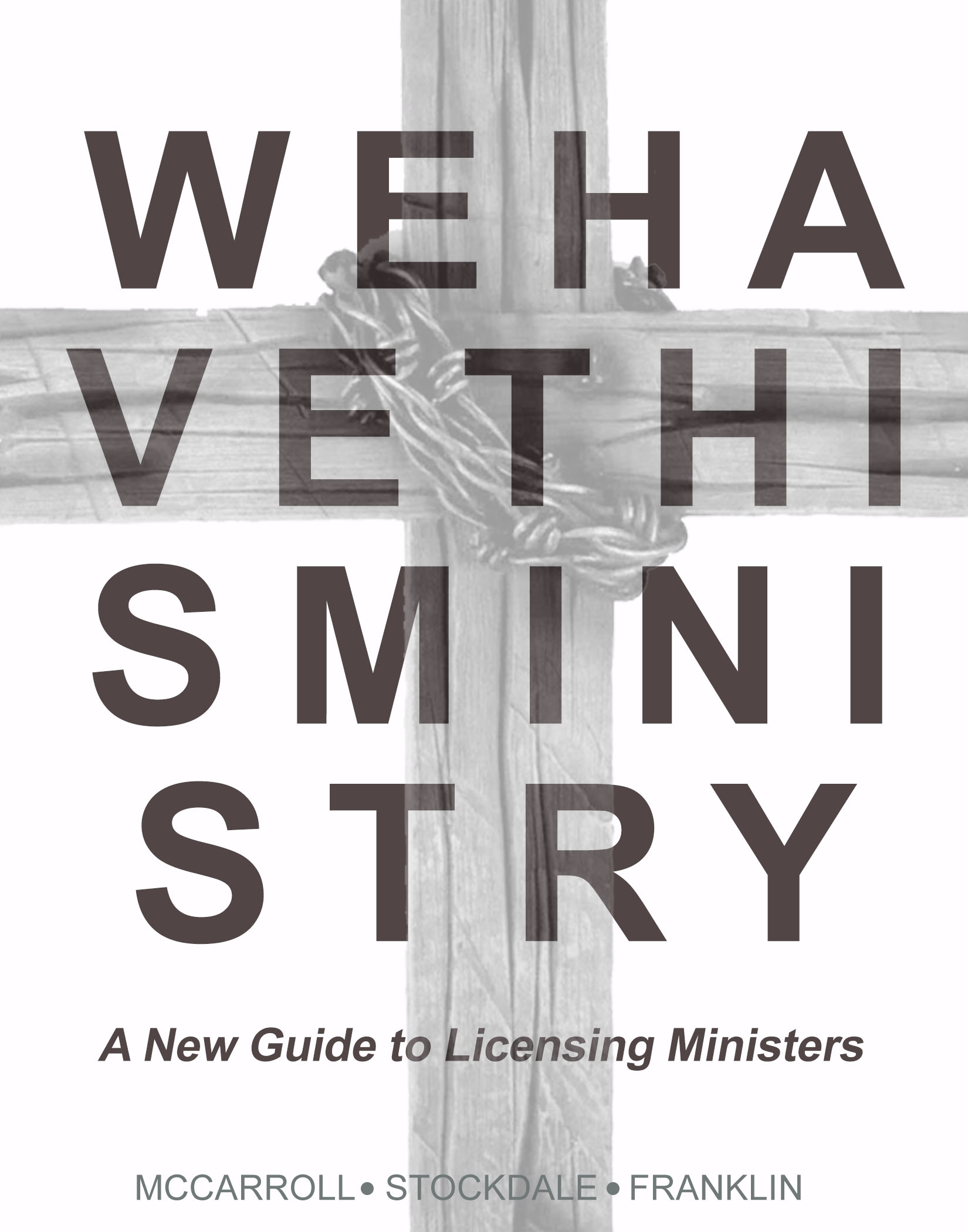 We Have This Ministry (Licensing Guide)